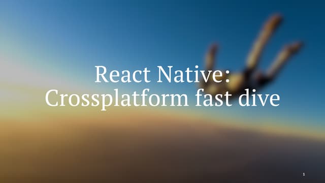 Mobile Open Day: React Native: Crossplatform fast dive