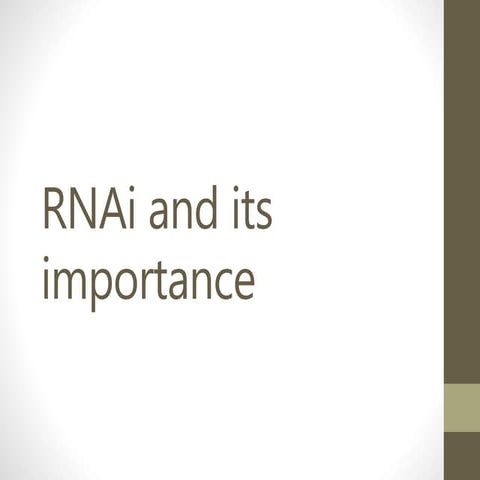 RNAi (RNA interference/ Gene Silencing) and its importance