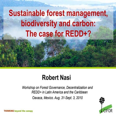 Sustainable forest management, biodiversity and carbon: The case for REDD+?