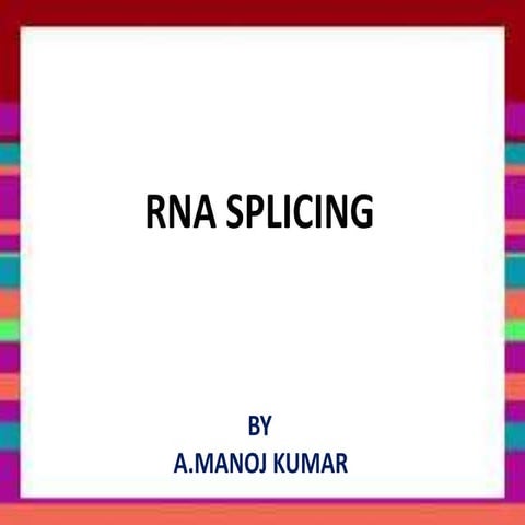 RNA SPLICING