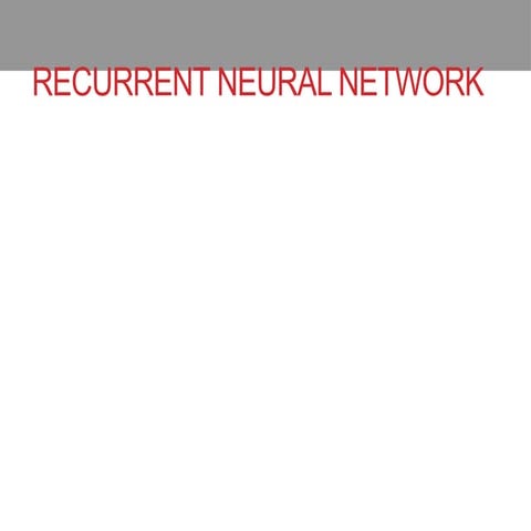 Recurrent Neural Network (RNN)     .pptx