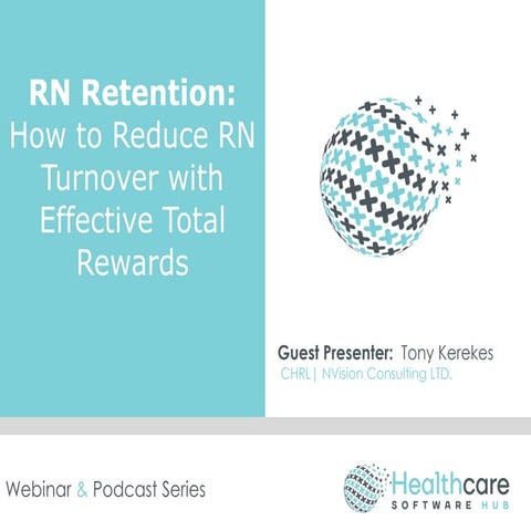 RN retention -how to reduce rn turnover with effective total rewards, final