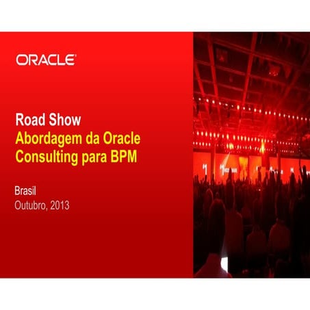 Road Show_Abordagem da Oracle Consulting para BPM Recurso
