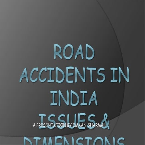 ROAD ACCIDENTS - NUMBERS AND PREVENTIVE MEASURES.ppt