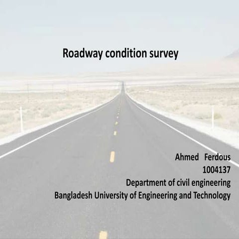 Road condition survey by ahmed ferdous - 1004137-buet