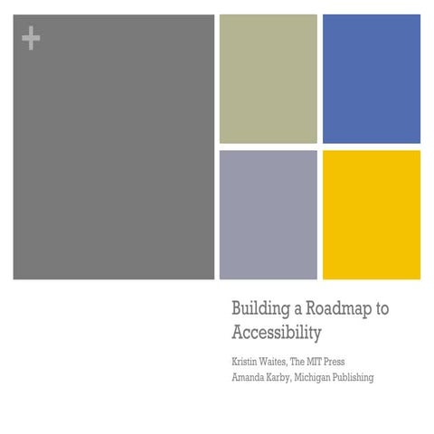 Creating a Roadmap for Accessibility - Amanda Karby, Kristin Waites - ebookcr...