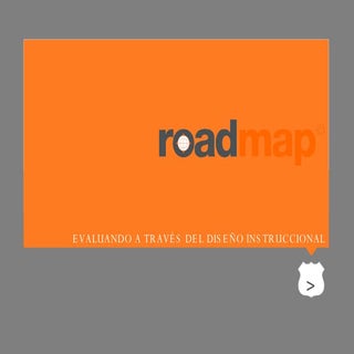 Roadmap Evaluando a través del dise...
