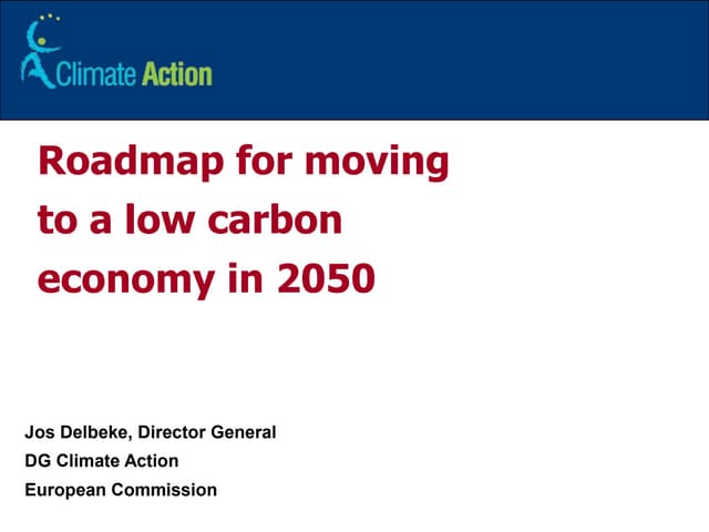 Roadmap for moving to a low carbon economy in 2050