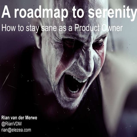 Roadmap to serenity - How to stay sane as a Product Owner