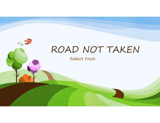 THE ROAD NOT TAKEN CLASS - 9TH | PPT