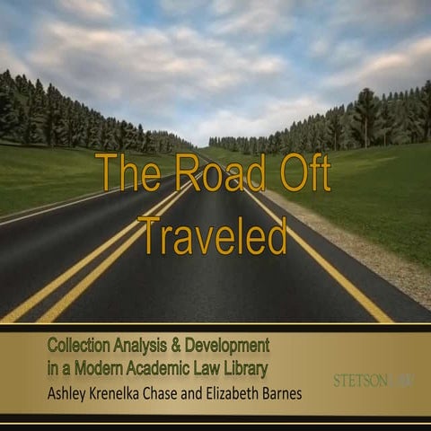 The Road Oft Traveled: Collection Analysis and Developmet in a Modern Academi...