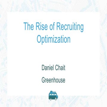 Recruiting Optimization Roadshow - Daniel Chait, Greenhouse