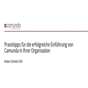 Roadshow 2019: Praxistipps für die erfolgreiche Einführung von Camunda in Ihr...