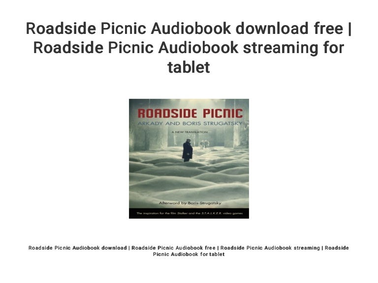 roadside picnic audiobook roadside picnic audiobook