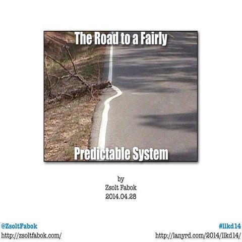 The Road to a Fairly Predictable System