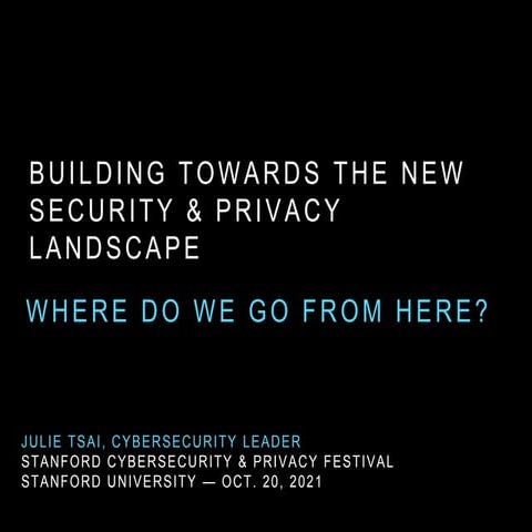 Building Towards the New Security & Privacy Landscape: Where Do We Go From Here?