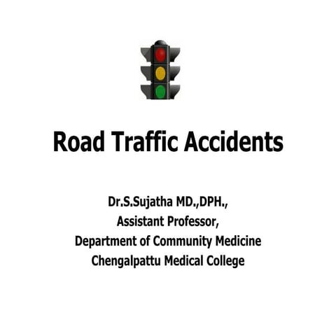 Road traffic accidents -Dr.Sujatha Sathananthan