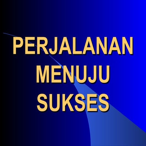 Perjalanan Menuju Sukses