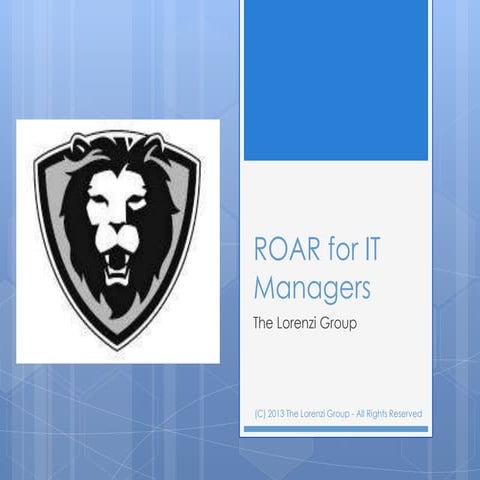 ROAR for IT Managers