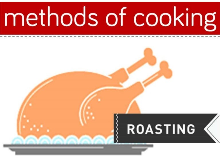 Methods of Cooking Roasting