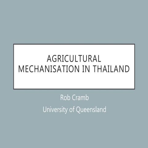 AGRICULTURAL MECHANISATION IN THAILAND