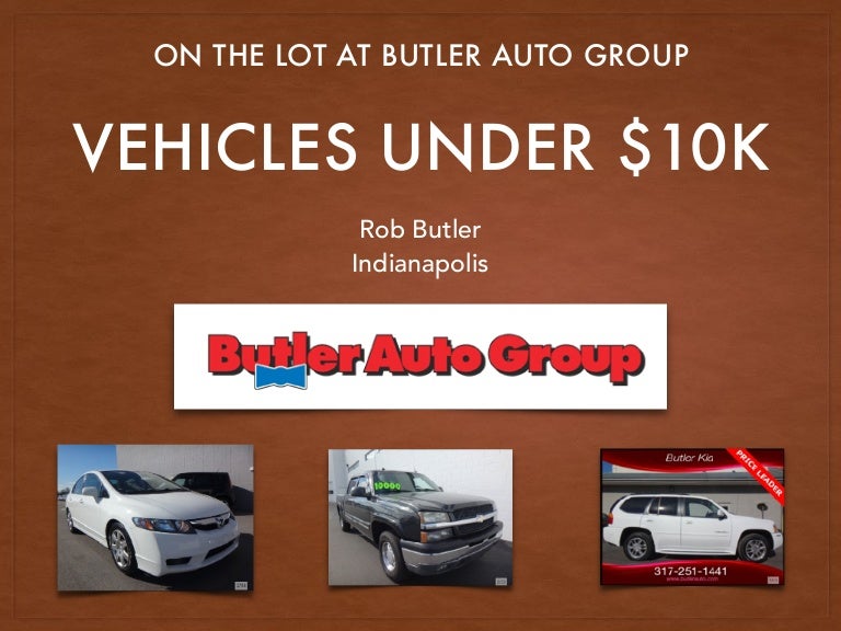 Butler Auto Group For sale cars under 10k!