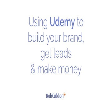 Using Udemy to build your brand, get leads & make money