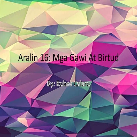 Report in values "MGA GAWI AT BIRTUD"