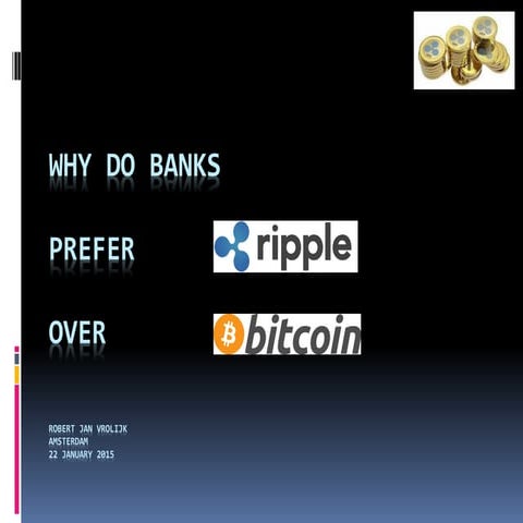 Robert jan-vrolijk--why-do-banks-prefer-ripple-over-bitcoin