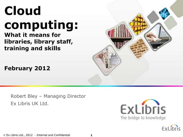Cloud Computing: What it Means for Libraries, Library Staff, Training and Skills