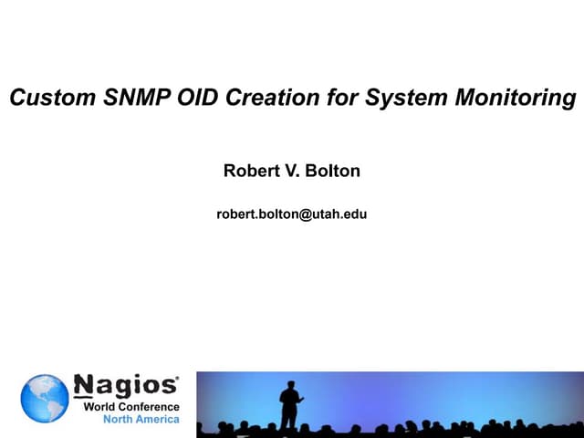 Nagios Conference 2012 - Robert Bolton - Custom SNMP OID Creation