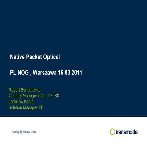 PLNOG 6: Robert Bondarenko, Jarosław Kucio - Native Packet Optical | PPT