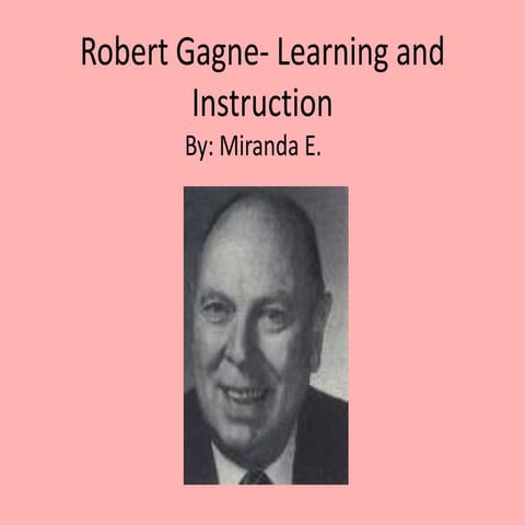 Robert Gagne:  Learning and Instruction