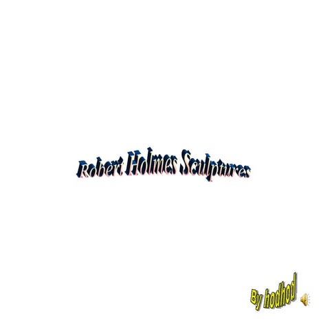 Robert holmes sculptures