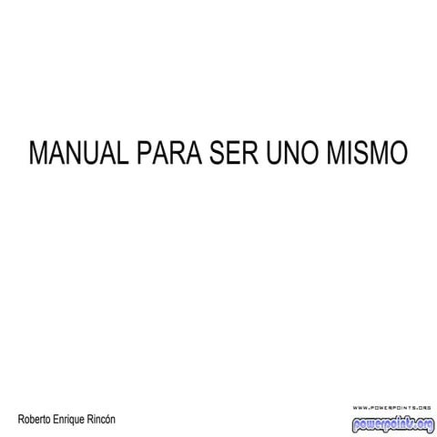 Roberto enrique rincón manual-para-ser-uno-mismo