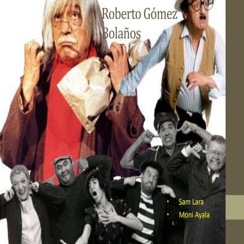 Historia De Roberto Gomez Bolaños | PPTX