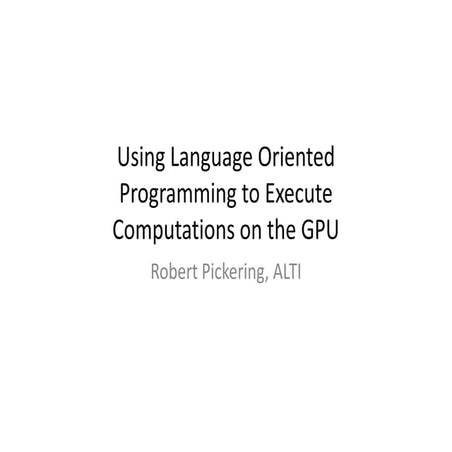 Using Language Oriented Programming to Execute Computations on the GPU ...