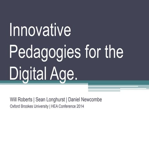 Innovative pedagogies for the digital age - Will Roberts, Daniel Newcombe and...