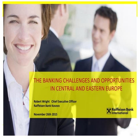 THE BANKING CHALLENGES AND OPPORTUNITIES IN CENTRAL AND EASTERN EUROPE 