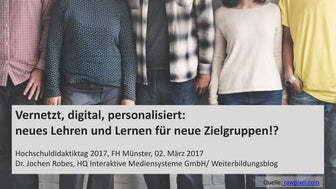 Vernetzt, digital, personalisiert: neues Lehren und Lernen für neue Zielgrupp...