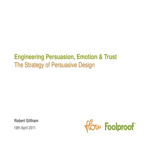 hcid2011 - Persuasion, Trust and the Bottom Line - Rob Gillham (Foolproof) 