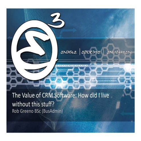Rob Greeno - The Value of CRM Software
