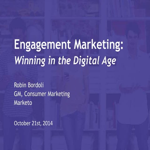 Engagement Marketing: Winning in the Digital Age - Robin Bordoli