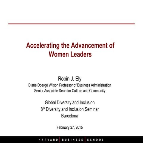 Accelerating the Advancement of Women Leaders: Robin Ely
