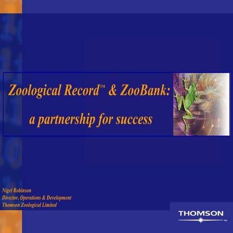 Nigel Robinson - ZooBank and Zoological Record: a partnership for success