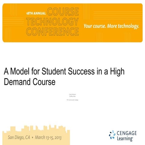 Course Tech 2013, Greg Robison & Shelley Allen, A Model for Student Success i...