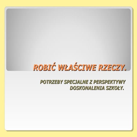 Potrzeby specjalne z perspektywy doskonalenia szkoły