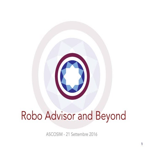 Robo advisors and beyond