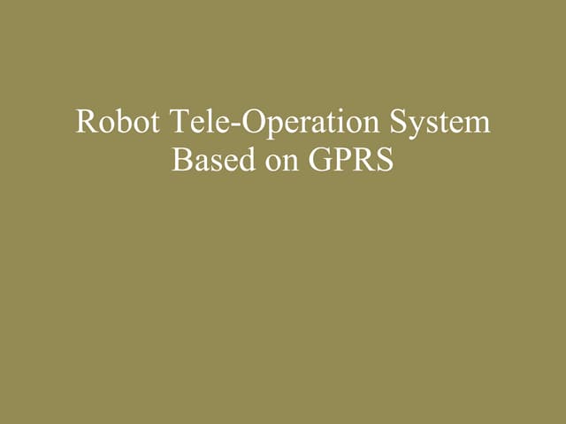 Robot Tele-operation System Based on GPRS