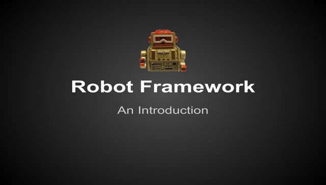 Introduction to Robot Framework (external)